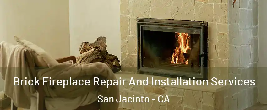  Brick Fireplace Repair And Installation Services San Jacinto - CA