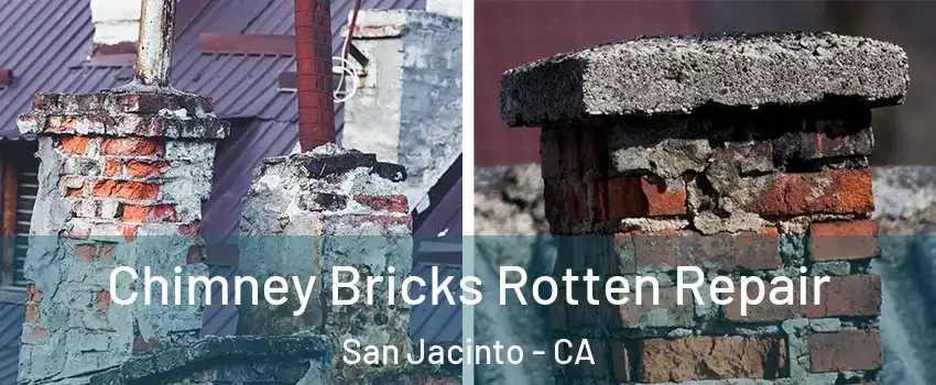  Chimney Bricks Rotten Repair San Jacinto - CA