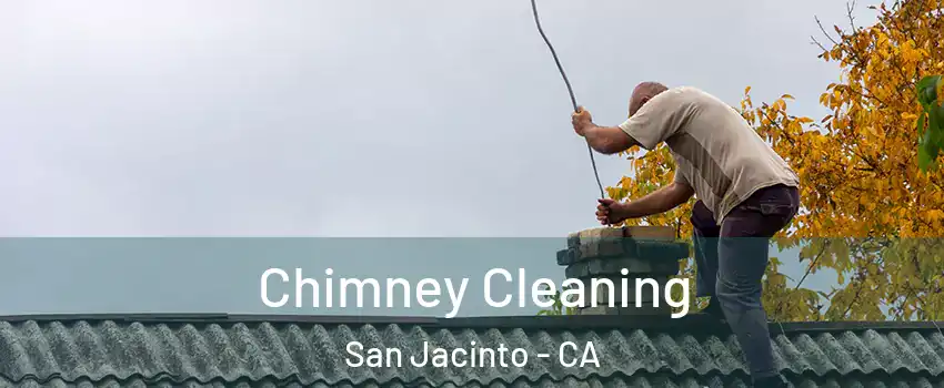  Chimney Cleaning San Jacinto - CA