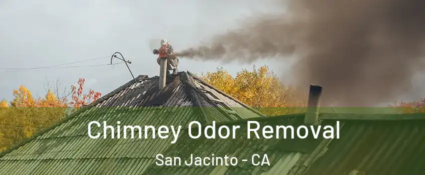  Chimney Odor Removal San Jacinto - CA
