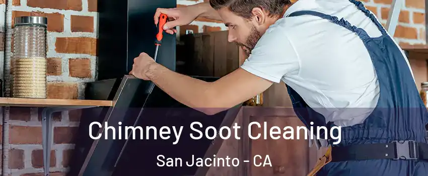  Chimney Soot Cleaning San Jacinto - CA