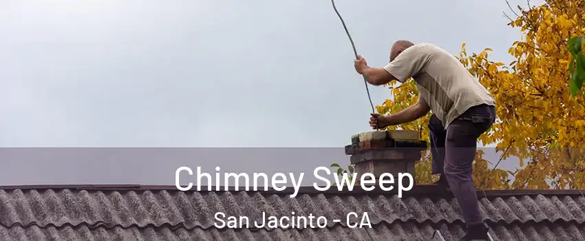  Chimney Sweep San Jacinto - CA
