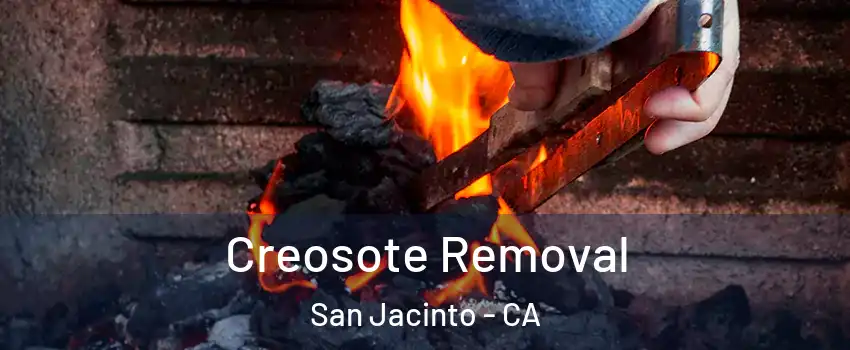  Creosote Removal San Jacinto - CA