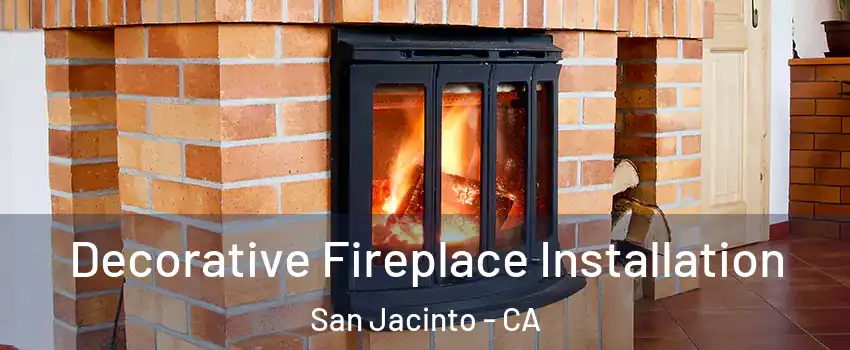  Decorative Fireplace Installation San Jacinto - CA