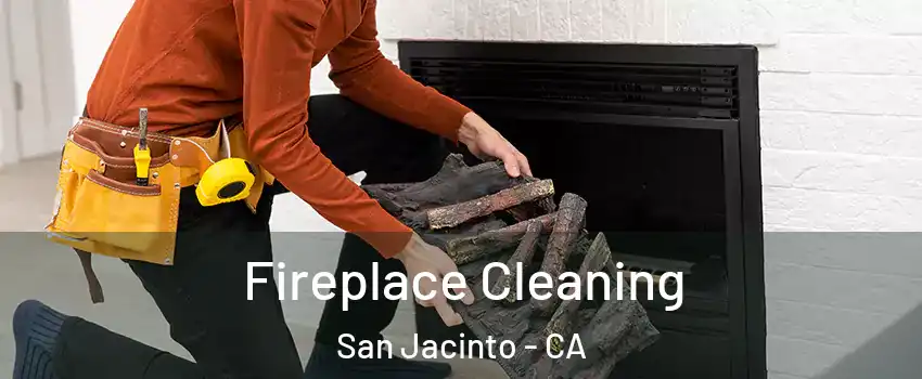  Fireplace Cleaning San Jacinto - CA
