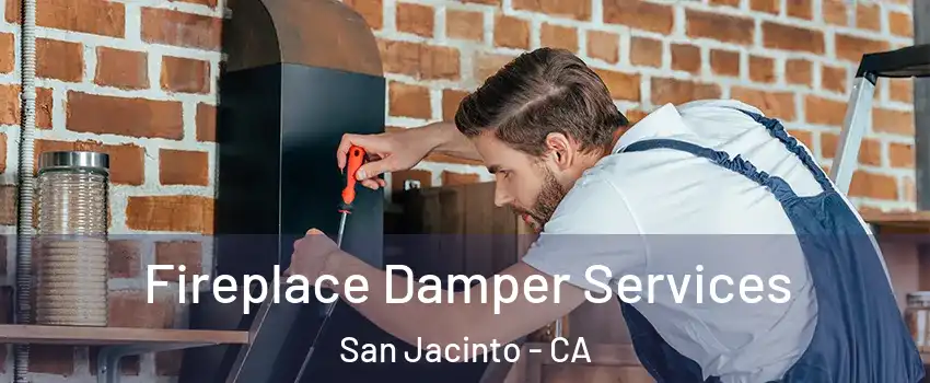  Fireplace Damper Services San Jacinto - CA