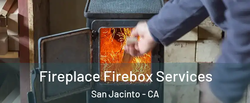  Fireplace Firebox Services San Jacinto - CA