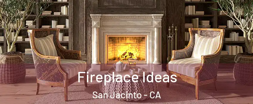  Fireplace Ideas San Jacinto - CA
