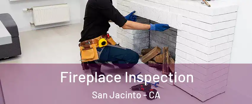  Fireplace Inspection San Jacinto - CA