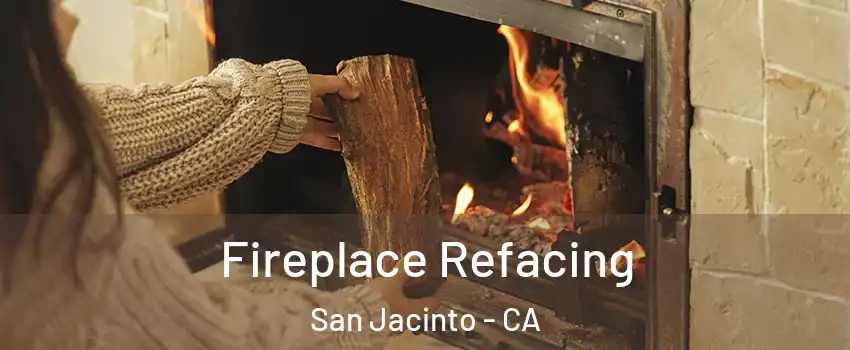  Fireplace Refacing San Jacinto - CA
