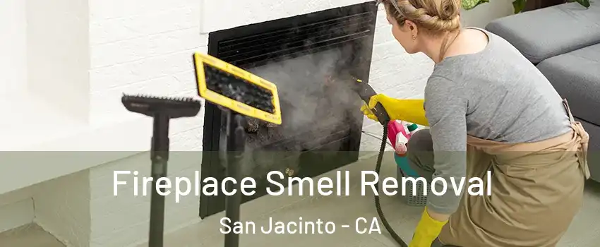  Fireplace Smell Removal San Jacinto - CA