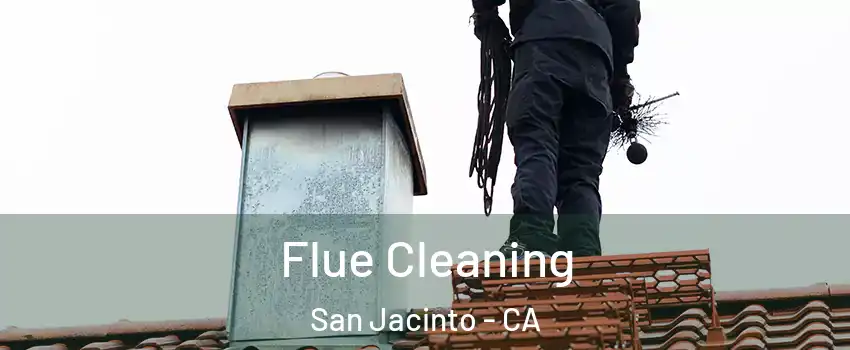  Flue Cleaning San Jacinto - CA