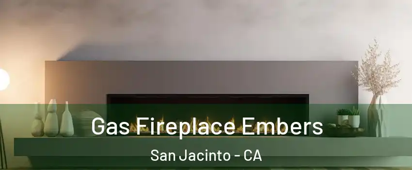 Gas Fireplace Embers San Jacinto - CA