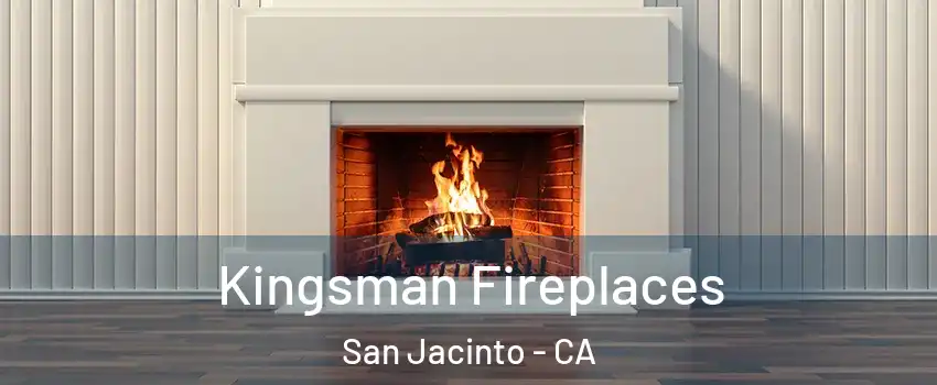  Kingsman Fireplaces San Jacinto - CA