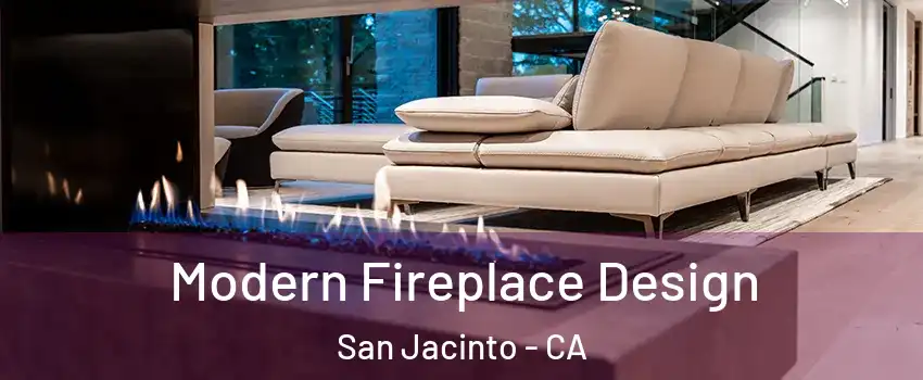  Modern Fireplace Design San Jacinto - CA