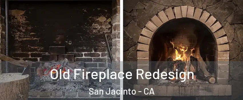  Old Fireplace Redesign San Jacinto - CA