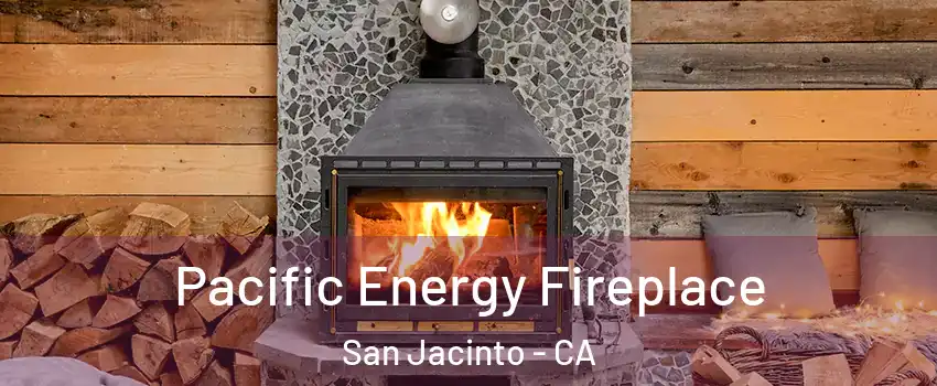  Pacific Energy Fireplace San Jacinto - CA
