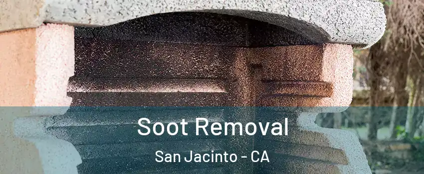  Soot Removal San Jacinto - CA