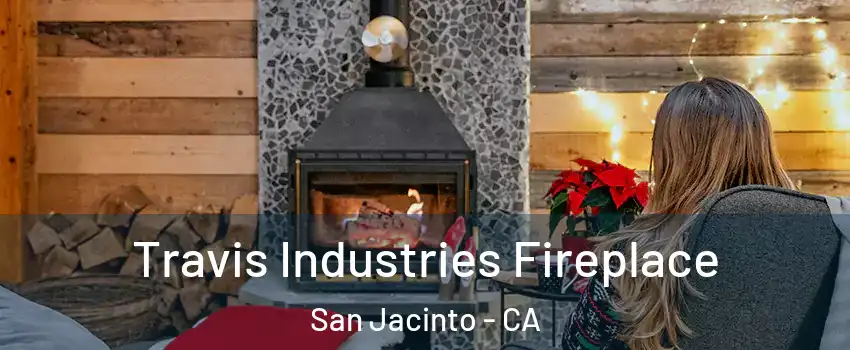  Travis Industries Fireplace San Jacinto - CA